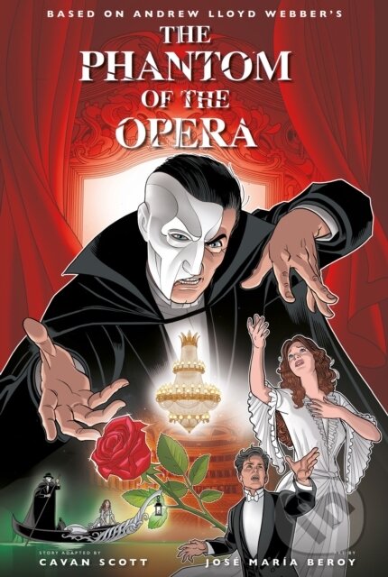 Kniha: The Phantom of the Opera - Official Graphic Novel (Cavan Scott). , 2021 Kniha: The Phantom of the Opera - Official Graphic Novel (Cavan Scott). , 2021