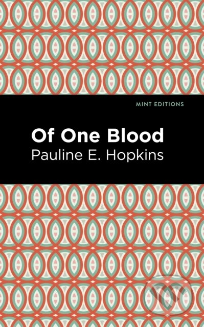 Kniha: Of One Blood (Pauline E. Hopkins). , 2021 Kniha: Of One Blood (Pauline E. Hopkins). , 2021