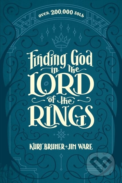 Kniha: Finding God in The Lord of the Rings (Kurt Bruner). Tyndale House Publishers, 2021 Kniha: Finding God in The Lord of the Rings (Kurt Bruner). Tyndale House Publishers, 2021
