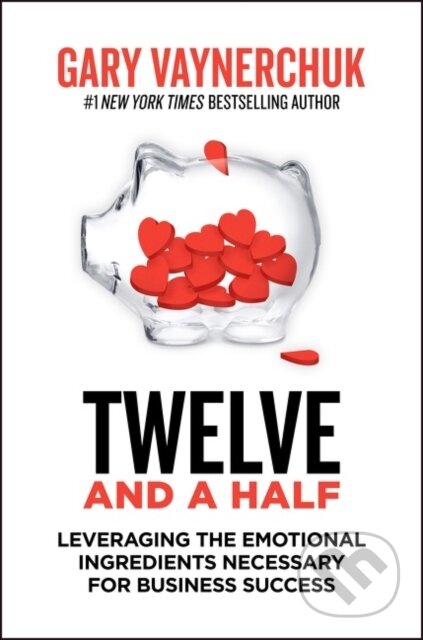 Kniha: Twelve and a Half (Gary Vaynerchuk). HarperCollins, 2021 Kniha: Twelve and a Half (Gary Vaynerchuk). HarperCollins, 2021