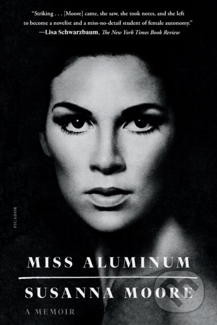 Kniha: Miss Aluminum (Susanna Moore). Picador, 2021 Kniha: Miss Aluminum (Susanna Moore). Picador, 2021