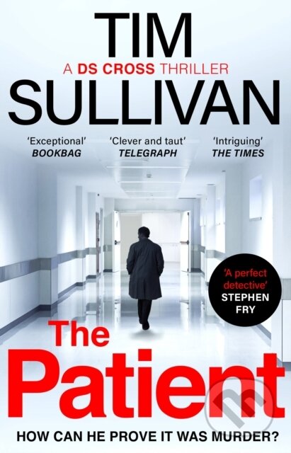 Kniha: The Patient (Tim Sullivan). Head of Zeus, 2022 Kniha: The Patient (Tim Sullivan). Head of Zeus, 2022