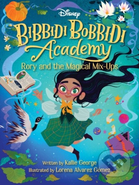 Kniha: Disney Bibbidi Bobbidi Academy #1: Rory and the Magical MixUps (George Kallie). Hyperion, 2022 Kniha: Disney Bibbidi Bobbidi Academy #1: Rory and the Magical MixUps (George Kallie). Hyperion, 2022