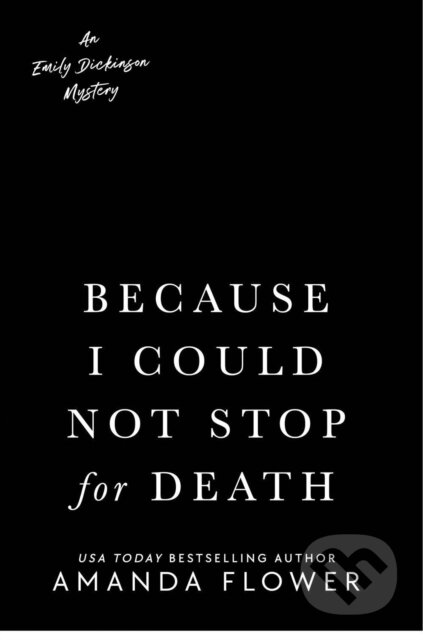 Kniha: Because I Could Not Stop For Death (Amanda Flower). , 2022 Kniha: Because I Could Not Stop For Death (Amanda Flower). , 2022