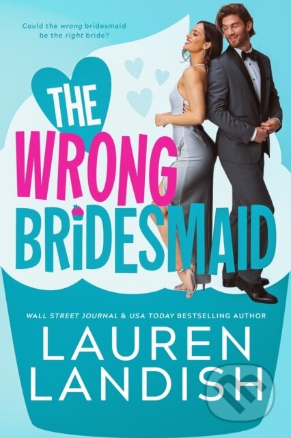 Kniha: The Wrong Bridesmaid (Lauren Landish). , 2022 Kniha: The Wrong Bridesmaid (Lauren Landish). , 2022