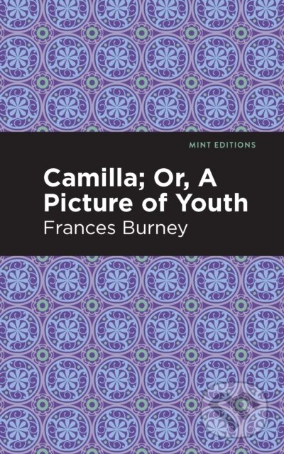 Kniha: Camilla; Or, A Picture of Youth (Frances Burney). West Margin Press, 2022 Kniha: Camilla; Or, A Picture of Youth (Frances Burney). West Margin Press, 2022