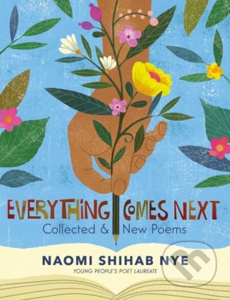 Kniha: Everything Comes Next (Naomi Shihab Nye). Greenwillow Books, 2022 Kniha: Everything Comes Next (Naomi Shihab Nye). Greenwillow Books, 2022