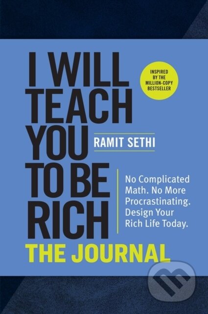 Kniha: I Will Teach You to Be Rich: The Journal (Ramit Sethi). Workman Publishing, 2022 Kniha: I Will Teach You to Be Rich: The Journal (Ramit Sethi). Workman Publishing, 2022