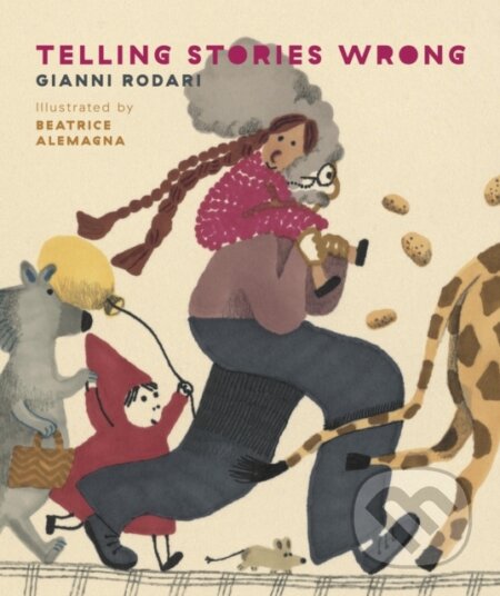 Kniha: Telling Stories Wrong (Gianni Rodari). Enchanted Lion, 2022 Kniha: Telling Stories Wrong (Gianni Rodari). Enchanted Lion, 2022