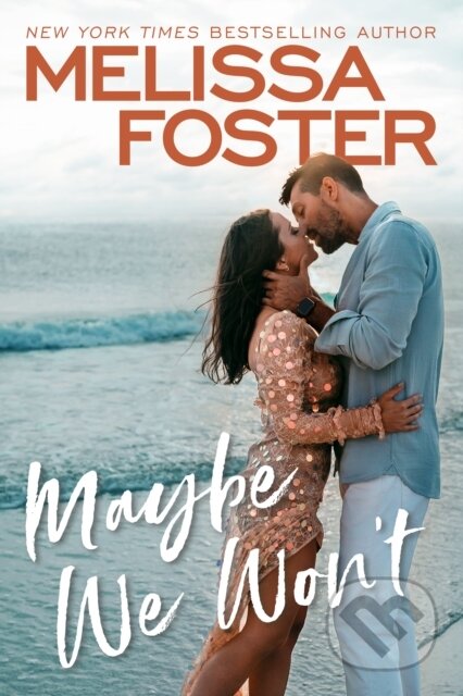 Kniha: Maybe We Won't (Melissa Foster). , 2022 Kniha: Maybe We Won't (Melissa Foster). , 2022