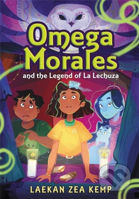Kniha: Omega Morales and the Legend of La Lechuza (Laekan Zea Kemp). , 2022 Kniha: Omega Morales and the Legend of La Lechuza (Laekan Zea Kemp). , 2022