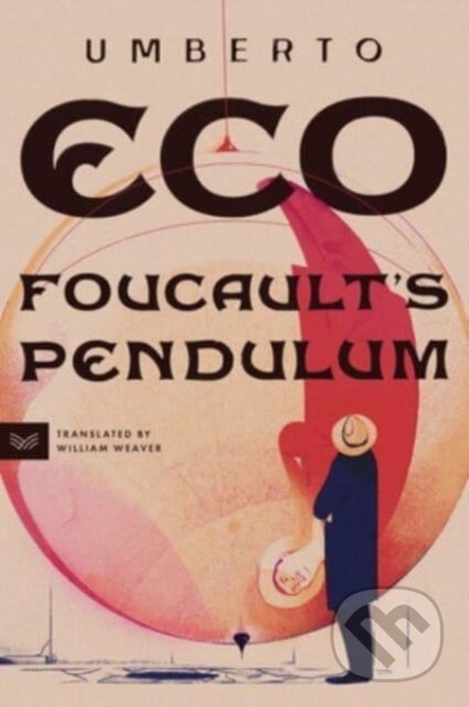 Kniha: Foucault's Pendulum (Umberto Eco). HarperCollins, 2023 Kniha: Foucault's Pendulum (Umberto Eco). HarperCollins, 2023