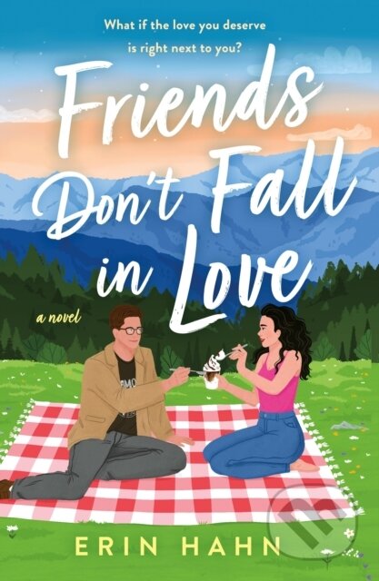 Kniha: Friends Don't Fall in Love (Erin Hahn). , 2023 Kniha: Friends Don't Fall in Love (Erin Hahn). , 2023