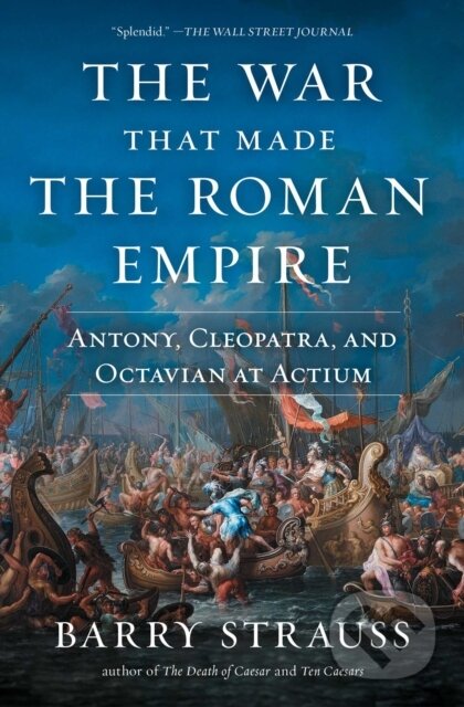 Kniha: The War That Made the Roman Empire (Barry Strauss). Simon & Schuster, 2023 Kniha: The War That Made the Roman Empire (Barry Strauss). Simon & Schuster, 2023