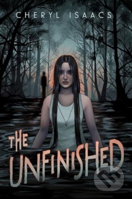 Kniha: The Unfinished (Isaacs Cheryl). , 2024 Kniha: The Unfinished (Isaacs Cheryl). , 2024
