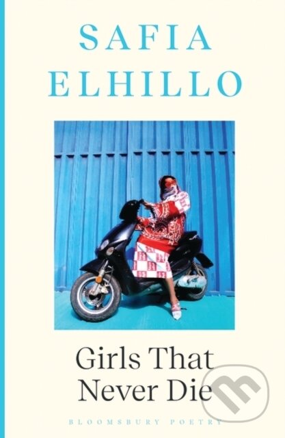 Kniha: Girls that Never Die (Safia Elhillo). Bloomsbury, 2024 Kniha: Girls that Never Die (Safia Elhillo). Bloomsbury, 2024