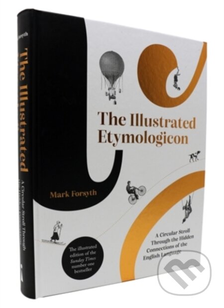 Kniha: The Illustrated Etymologicon (Mark Forsyth). Icon Books, 2021 Kniha: The Illustrated Etymologicon (Mark Forsyth). Icon Books, 2021