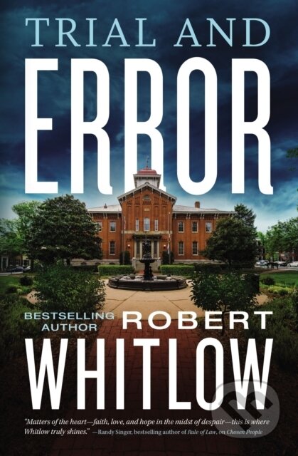 Kniha: Trial and Error (Robert Whitlow). Thomas Nelson Publishers, 2021 Kniha: Trial and Error (Robert Whitlow). Thomas Nelson Publishers, 2021