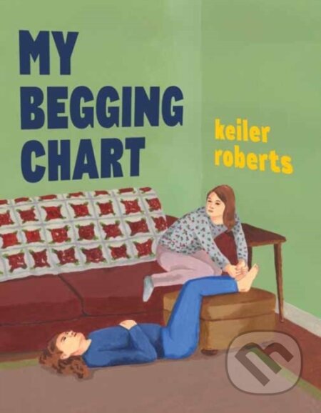 Kniha: My Begging Chart (Roberts Keiler). Drawn and Quarterly, 2021 Kniha: My Begging Chart (Roberts Keiler). Drawn and Quarterly, 2021