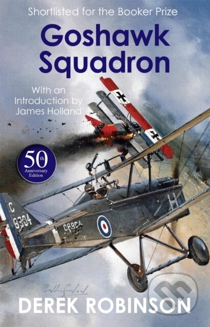 Kniha: Goshawk Squadron (Derek Robinson). MacLehose Press, 2021 Kniha: Goshawk Squadron (Derek Robinson). MacLehose Press, 2021