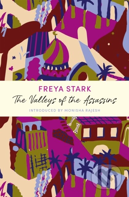 Kniha: The Valleys of the Assassins (Freya Stark). John Murray, 2021 Kniha: The Valleys of the Assassins (Freya Stark). John Murray, 2021