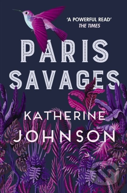 Kniha: Paris Savages (Katherine Johnson). Allison & Busby, 2021 Kniha: Paris Savages (Katherine Johnson). Allison & Busby, 2021