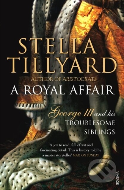 Kniha: A Royal Affair (Stella Tillyard). Vintage, 2021 Kniha: A Royal Affair (Stella Tillyard). Vintage, 2021