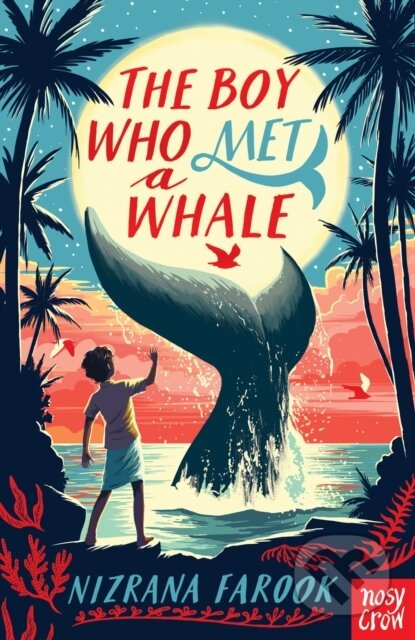 Kniha: The Boy Who Met a Whale (Nizrana Farook). Nosy Crow, 2021 Kniha: The Boy Who Met a Whale (Nizrana Farook). Nosy Crow, 2021