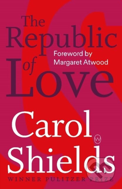 Kniha: The Republic of Love (Carol Shields). , 2021 Kniha: The Republic of Love (Carol Shields). , 2021
