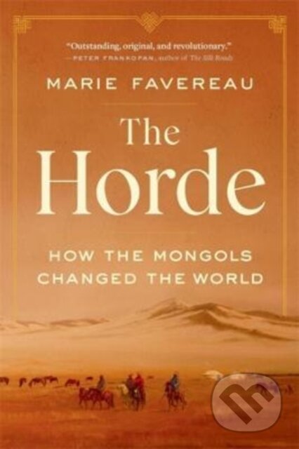 Kniha: The Horde (Marie Favereau). Harvard University Press, 2022 Kniha: The Horde (Marie Favereau). Harvard University Press, 2022