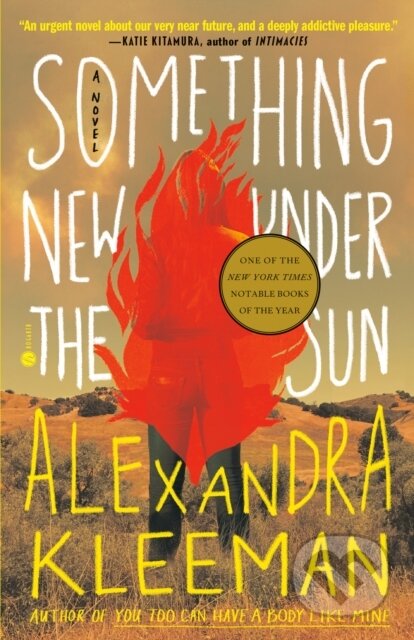 Kniha: Something New Under the Sun (Alexandra Kleeman). Hogarth, 2022 Kniha: Something New Under the Sun (Alexandra Kleeman). Hogarth, 2022