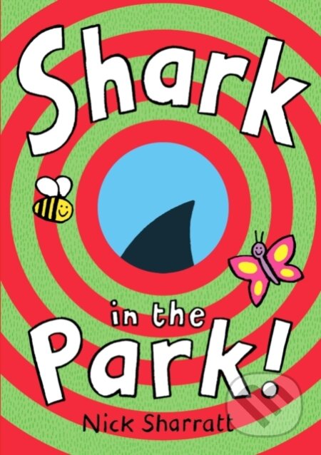 Kniha: Shark In The Park (Nick Sharratt). , 2022 Kniha: Shark In The Park (Nick Sharratt). , 2022