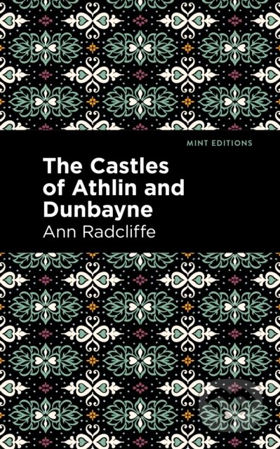 Kniha: The Castles of Athlin and Dunbayne (Ann Ward Radcliffe). West Margin Press, 2022 Kniha: The Castles of Athlin and Dunbayne (Ann Ward Radcliffe). West Margin Press, 2022