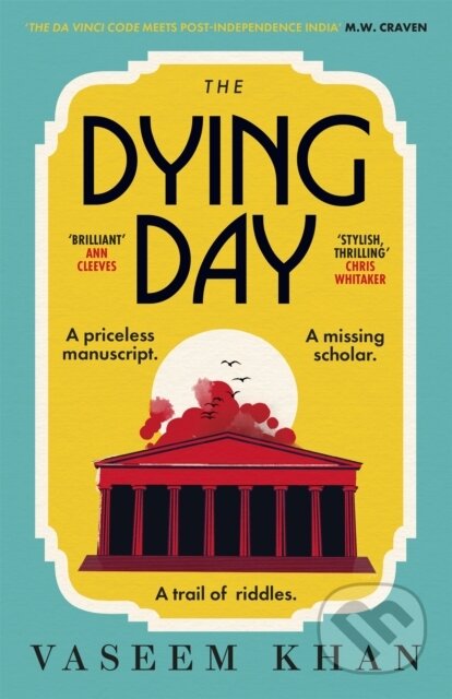 Kniha: The Dying Day (Vaseem Khan). Hodder Paperback, 2022 Kniha: The Dying Day (Vaseem Khan). Hodder Paperback, 2022