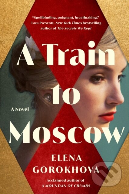 Kniha: A Train to Moscow (Elena Gorokhova). Lake Union Publishing, 2022 Kniha: A Train to Moscow (Elena Gorokhova). Lake Union Publishing, 2022