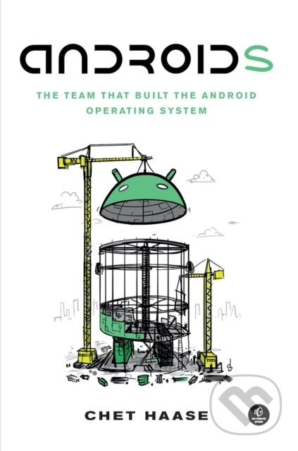 Kniha: Androids (Chet Haase). No Starch, 2022 Kniha: Androids (Chet Haase). No Starch, 2022