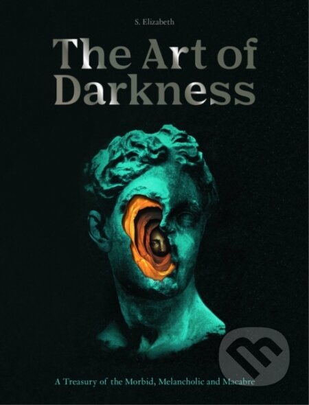 Kniha: The Art of Darkness (S. Elizabeth). Frances Lincoln, 2022 Kniha: The Art of Darkness (S. Elizabeth). Frances Lincoln, 2022