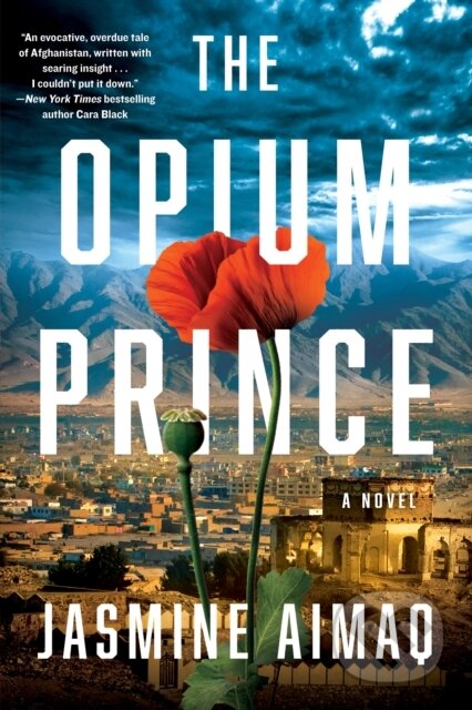 Kniha: The Opium Prince (Jasmine Aimaq). Soho Press, 2022 Kniha: The Opium Prince (Jasmine Aimaq). Soho Press, 2022