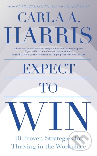 Kniha: Expect to Win (Carla Harris). Nicholas Brealey Publishing, 2022 Kniha: Expect to Win (Carla Harris). Nicholas Brealey Publishing, 2022