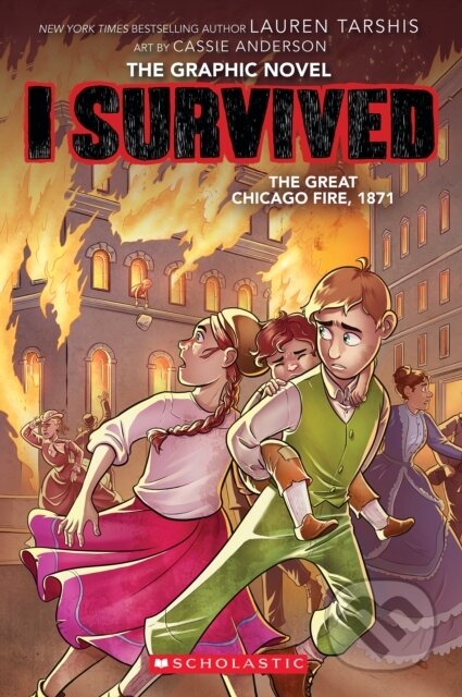 Kniha: I Survived the Great Chicago Fire, 1871 (I Survived Graphic Novel #7) (Lauren Tarshis). GRAPHIX, 2023 Kniha: I Survived the Great Chicago Fire, 1871 (I Survived Graphic Novel #7) (Lauren Tarshis). GRAPHIX, 2023