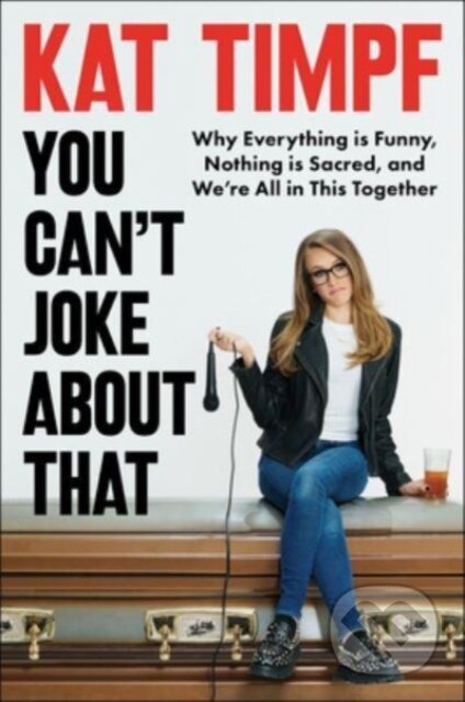 Kniha: You Can't Joke About That (Kat Timpf). Broadside, 2023 Kniha: You Can't Joke About That (Kat Timpf). Broadside, 2023
