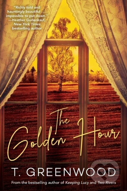 Kniha: The Golden Hour (T. Greenwood). Kensington Publishing Corporation, 2023 Kniha: The Golden Hour (T. Greenwood). Kensington Publishing Corporation, 2023