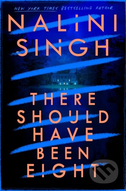Kniha: There Should Have Been Eight (Nalini Singh). Gollancz, 2023 Kniha: There Should Have Been Eight (Nalini Singh). Gollancz, 2023