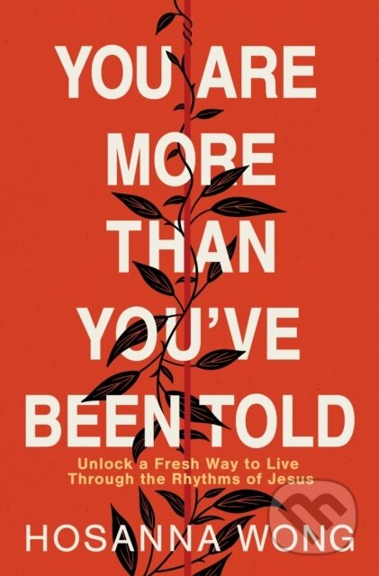Kniha: You Are More Than You've Been Told (Hosanna Wong). Thomas Nelson Publishers, 2023 Kniha: You Are More Than You've Been Told (Hosanna Wong). Thomas Nelson Publishers, 2023
