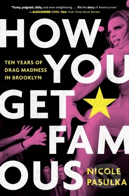 Kniha: How You Get Famous (Nicole Pasulka). Simon & Schuster, 2023 Kniha: How You Get Famous (Nicole Pasulka). Simon & Schuster, 2023