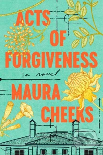 Kniha: Acts of Forgiveness (Maura Cheeks). Ballantine, 2024 Kniha: Acts of Forgiveness (Maura Cheeks). Ballantine, 2024