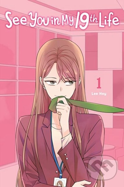 Kniha: See You in My 19th Life, Vol. 1 (Lee Hye a Toppy Toppy). Ize Press, 2024 Kniha: See You in My 19th Life, Vol. 1 (Lee Hye a Toppy Toppy). Ize Press, 2024