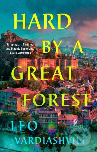 Kniha: Hard By A Great Forest (Leo Vardiashvili). , 2025 Kniha: Hard By A Great Forest (Leo Vardiashvili). , 2025