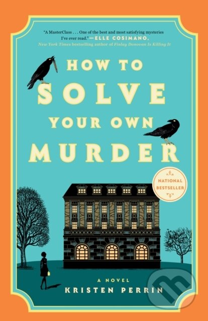 Kniha: How To Solve Your Own Murder (Kristen Perrin). Dutton, 2025 Kniha: How To Solve Your Own Murder (Kristen Perrin). Dutton, 2025