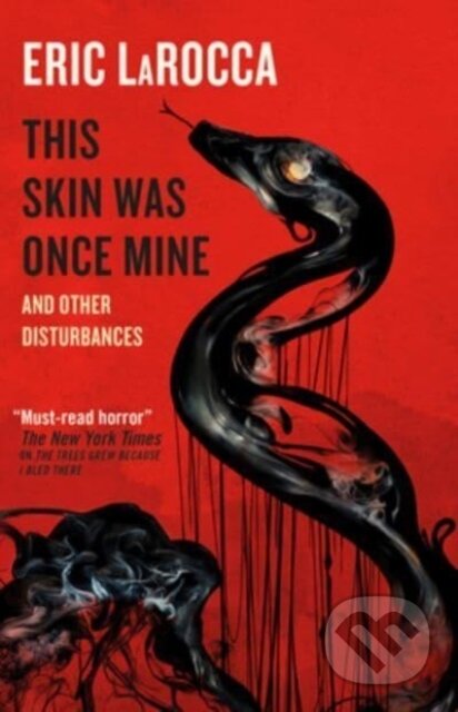 Kniha: This Skin Was Once Mine and Other Disturbances (Eric LaRocca). Titan Books, 2025 Kniha: This Skin Was Once Mine and Other Disturbances (Eric LaRocca). Titan Books, 2025